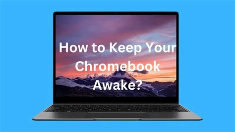 You can keep your Chromebook on or awake when you close the lid by following these . . How to keep your computer awake chromebook